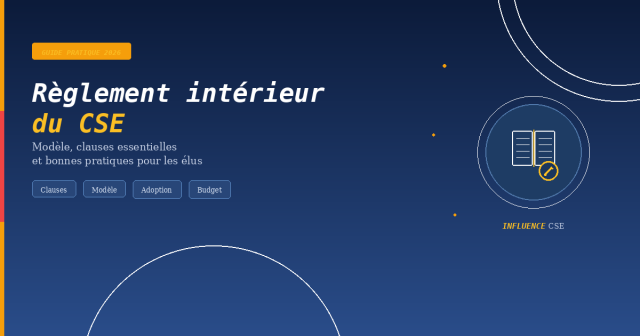 Règlement intérieur du CSE : modèle, clauses essentielles et bonnes pratiques - Guide 2026